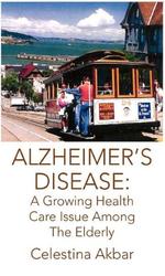 Alzheimer’s Disease: A Growing Health Care Issue Among The Elderly